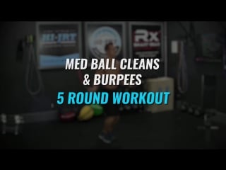 Med ball cleans burpees 5 round workout prosport | проспорт