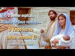 V 7/48 o mistério de deus revelado… o verbo fez se carne, immanu el 🎺 chamada da trombeta de deus