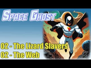 02 the lizard slavers the web