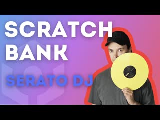 Scratch bank serato dj