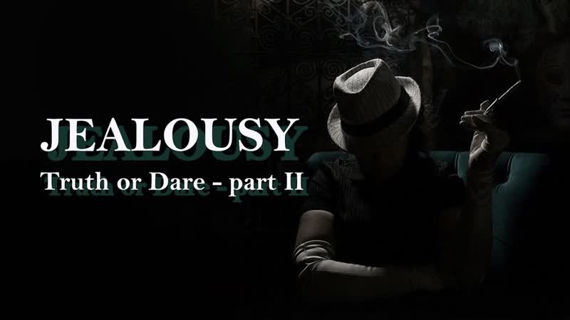 Ревность правда или действие часть вторая (2021) jealousy (truth or dare part ii)