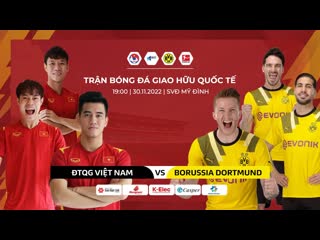 Trận giao hữu quốc tế việt nam vs broussia dortmund (30/11/2022)