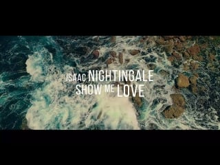 Isaac nightingale show me love (teaser)