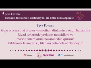 Partlayış törədənləri dəstəkləyən, elə onlar kimi azğındır! şeyx fovzan