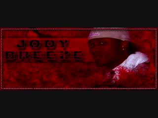 Jody breeze these streetz