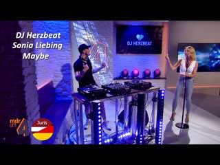 Dj herzbeat feat sonia liebing maybe (mdr um 4)