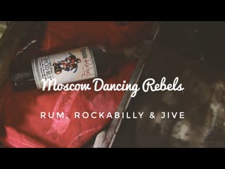 Moscow dancing rebels '19 rum, rockabilly & jive