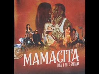 Mamacita tyga, yg, carlos santana [widetide]