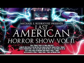 Последнее американское шоу ужасов 2 (2022) last american horror show volume ii