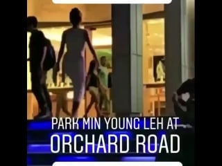Fanphoto a fan take photo with parkminyoung at orchard road singapore omg she goes to ion! so envy with singpore fa