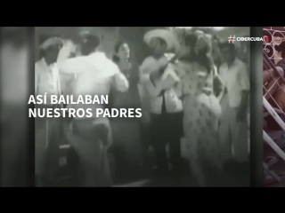 Así bailaban nuestros padres y así bailamos ahora