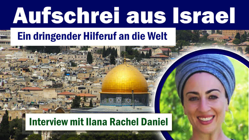 Aufschrei aus israel ein dringender hilferuf an die welt interview mit ilona rachel daniel [#interview]