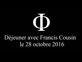 Déjeuner avec francis cousin le 28 octobre 2016