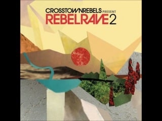 Va crosstown rebels present rebel rave 2 part ii