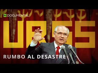 Urss rumbo al desastre