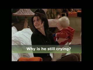 Friends/unemployed monica/minimal english