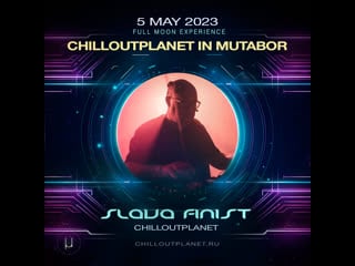 Slava finist chilloutplanet in mutabor! full moon experience
