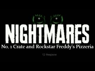 Nightmares no 1 crate and rockstar freddy's pizzeria offical trailer