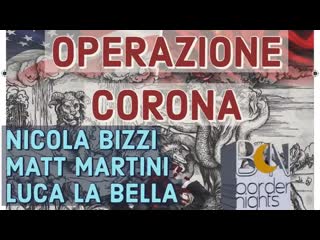 Operazione corona 2020 nicola bizzi, matt martini, luca la bella/ bn podcast bn tv