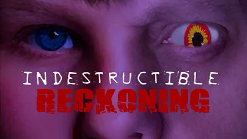 Неуязвимый расплата (2019) indestructible reckoning