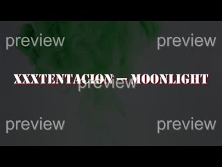 Караокинг "xxxtentacion moonlight" превью