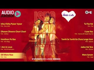 Bollywood evergreen hindi love songs audio jukebox ishq vishk pyar vyar