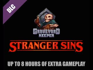 Stranger sins first big storyline graveyard keeper dlc