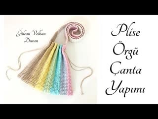 Часть 2 örgü plise çanta ( knitting bag ) yapımı part 2 (720p)