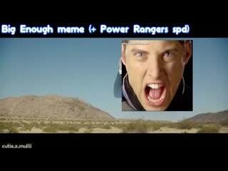 Big enough meme (+ power rangers spd)