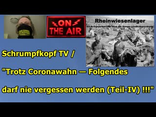 Schrumpfkopf tv / "trotz coronawahn (teil 4) folgendes darf nie vergessen werden!!!"