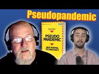 Pseudopandemic | iain davis interview by chris hampton ( interview was recorded in late 2021 )