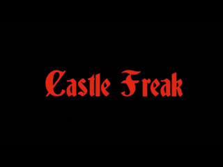 Урод в замке / castle freak (2020)