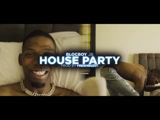 Blocboy jb house party