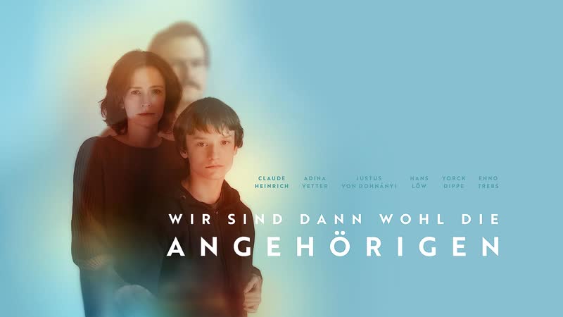 Ближайшие родственники (2022) wir sind dann wohl die angehörigen (we are next of kin)