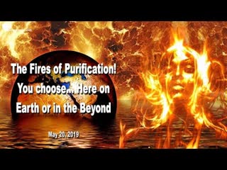 0705 fires of purification, you choose where here on earth or in the beyond ❤️ love letter from jesus