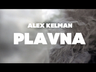 Alex kelman plavna