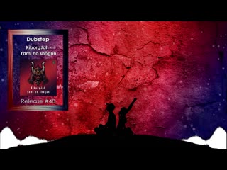 Dubstep kiborgjah yami no shōgun (original mix)