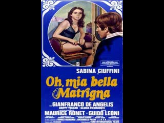 О, моя прекрасная мачеха oh, mia bella matrigna (1976) италия