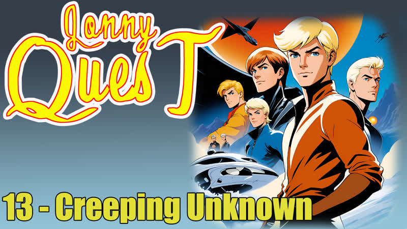 1986 the new adventures of jonny quest 13 creeping unknown