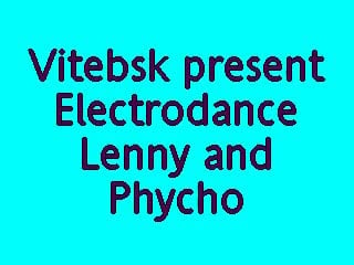 Electrodance lenny and phycho