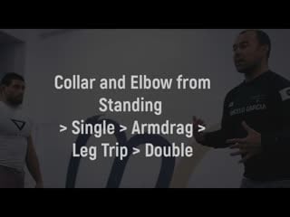 Marcelo garcia collar and elbow from standing singl armdrag leg trip double