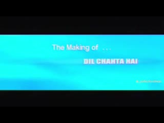 Dil chahta hai behind the scenes