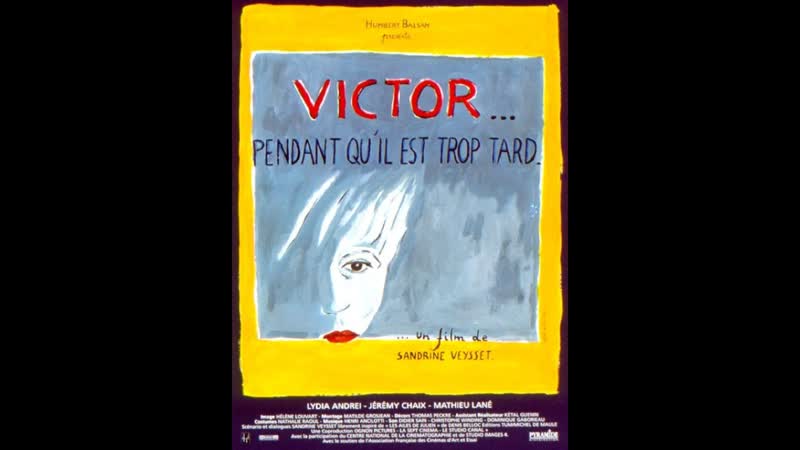 Виктор пока не стало слишком поздно victor pendant qu'il est trop tard (1998) франция