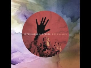 Afternoons in stereo echo valley