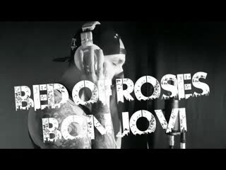 Tracy grave bed of roses (bon jovi cover)