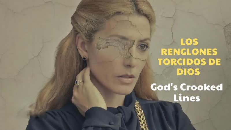 Кривые линии господа (2022) los renglones torcidos de dios (god's crooked lines)