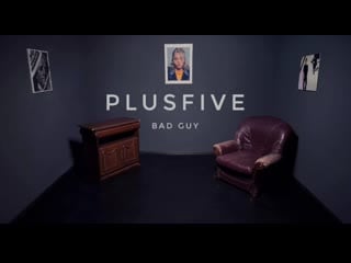 Plusfive bad guy (billie eilish a cappella cover)