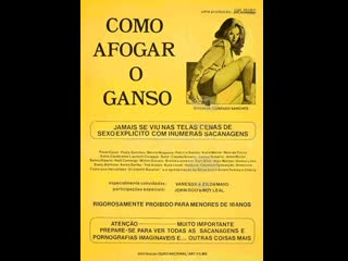 Как утопить гуся como afogar o ganso (1981) бразилия