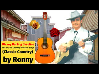 Ronny singt country # 1 oh, my darling clementine, danny boy & loch lomond