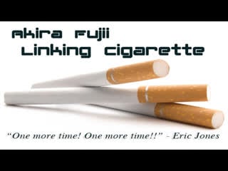 Linking cigarette by akira fujii